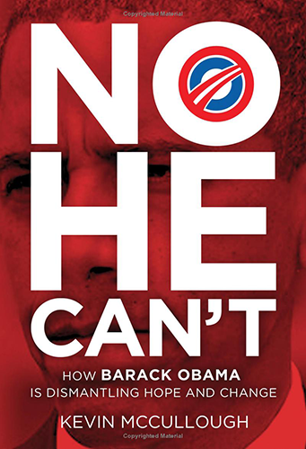 No He Can’t: How Barack Obama Is Dismantling Hope and Change